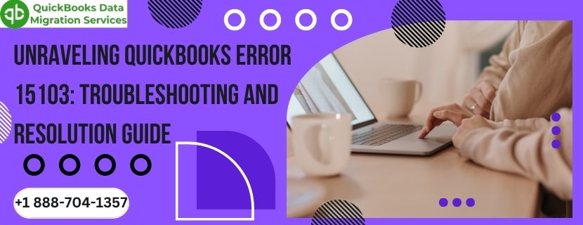 Understanding and Resolving QuickBooks Error 15103